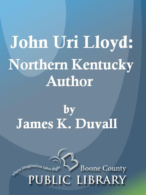 Title details for John Uri Lloyd by James K. Duvall - Available